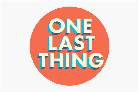 One Last Thing .